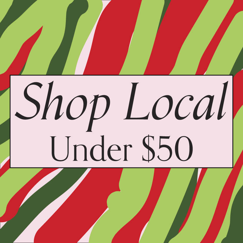 Shop Local Under $50