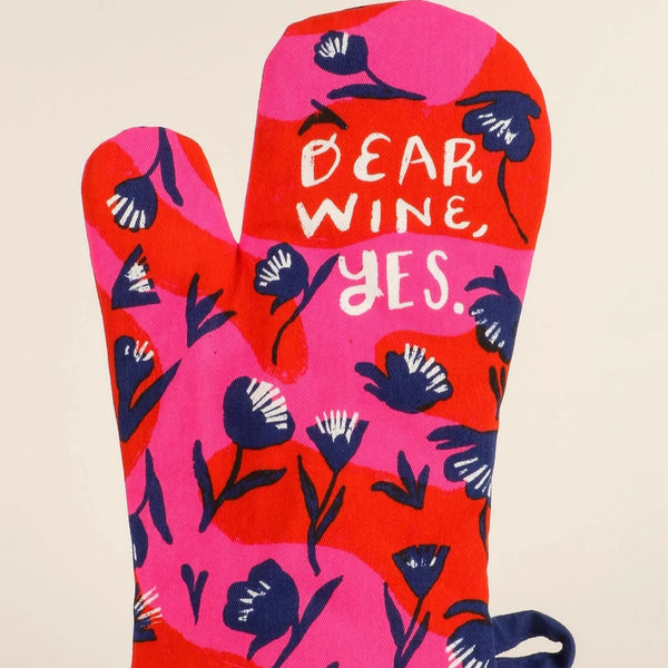 Dear Wine, Yes. Oven Mitt