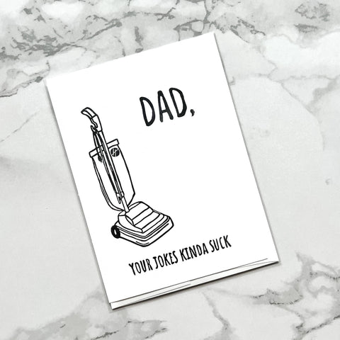 2- Copy of Father's Day Card - "Dad, Your Jokes Kinda Suck" vacuum cleaner pun - Shop Motif