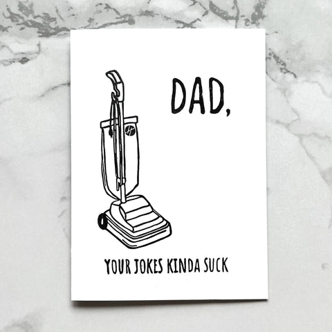 2- Copy of Father's Day Card - "Dad, Your Jokes Kinda Suck" vacuum cleaner pun - Shop Motif