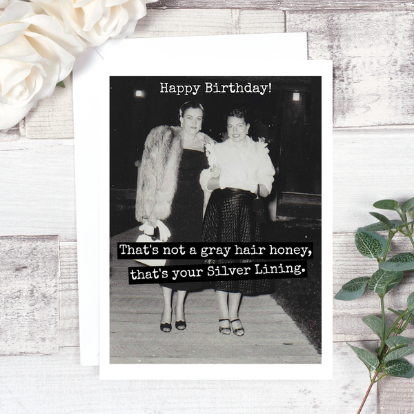 That's Not A Gray Hair Honey... Birthday Card. 503