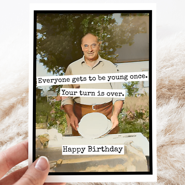 Birthday Card. Your Turn Is Over. Vintage Photo Card for Man