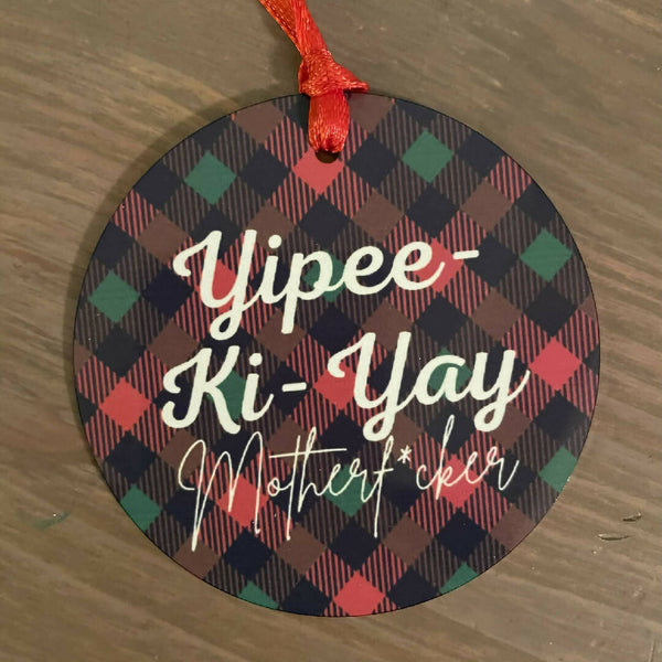 Yipee-Ki-Yay - 3 inch metal ornament