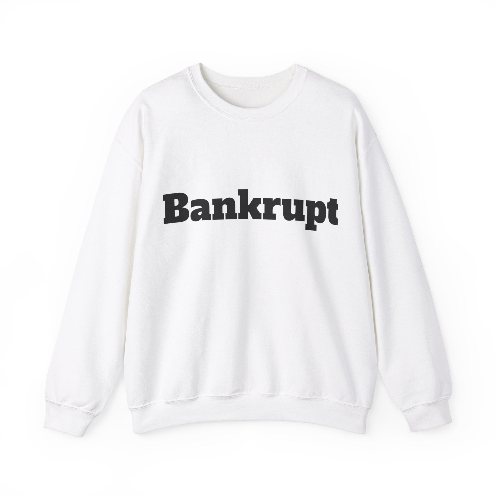 Bankrupt Sweatshirt