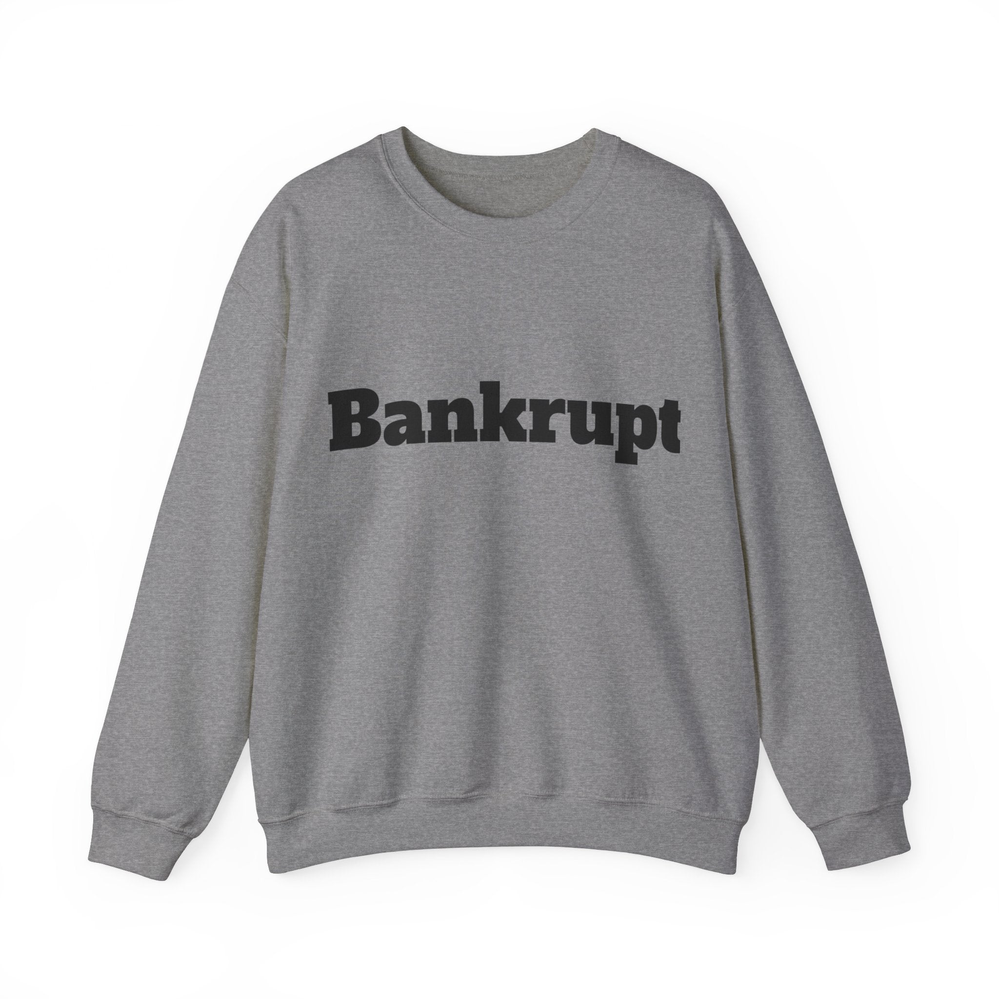 Bankrupt Sweatshirt