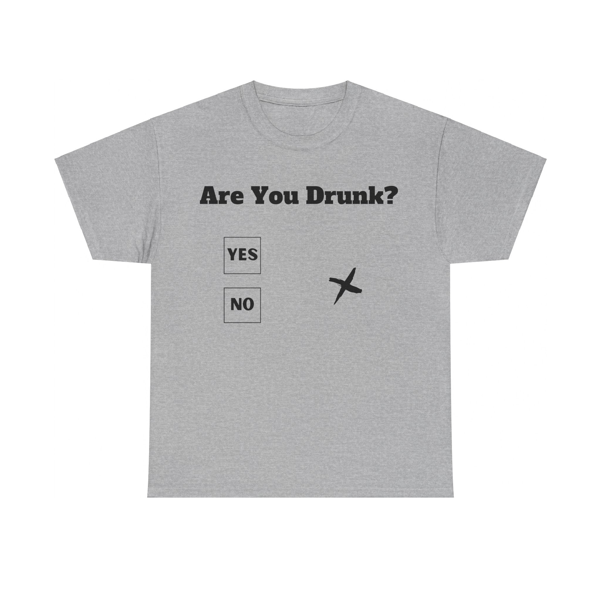 Are You Drunk? T-Shirt