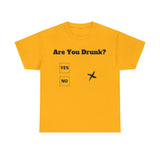 Are You Drunk? T-Shirt 