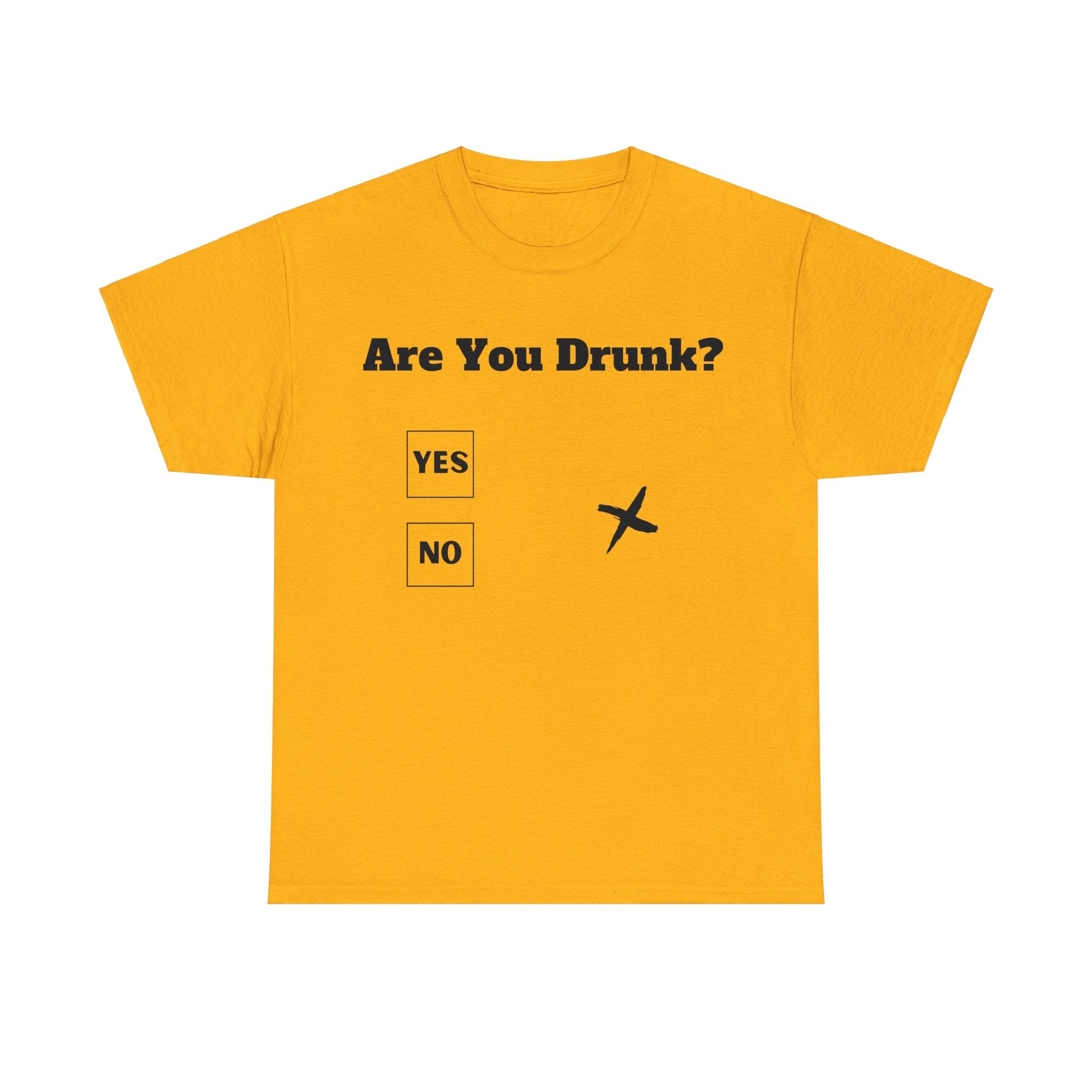 Are You Drunk? T-Shirt