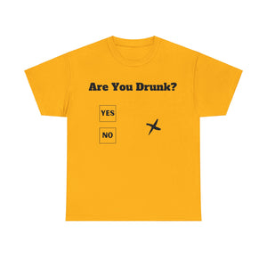 Are You Drunk? T-Shirt 