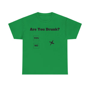 Are You Drunk? T-Shirt 