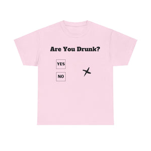 Are You Drunk? T-Shirt 