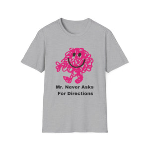 Never Asks For Directions T-Shirt 