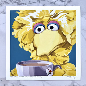 Bad Days Happen to Everyone (Big Bird) 8x8" art print - Shop Motif 