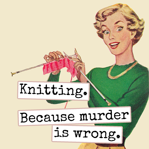 Knitting. Because Murder Is Wrong. Fridge Magnet. 318