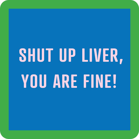 COASTER: Shutup liver