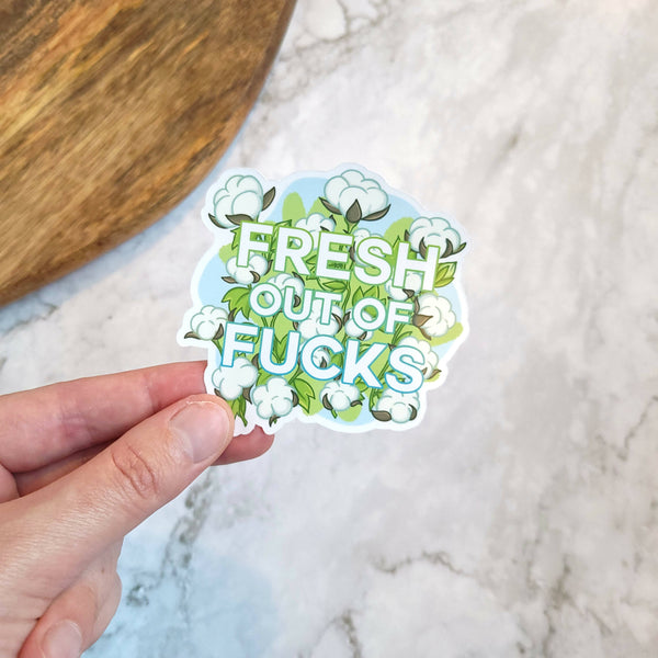 Fresh Out of Fucks 3" Vinyl Sticker - Shop Motif