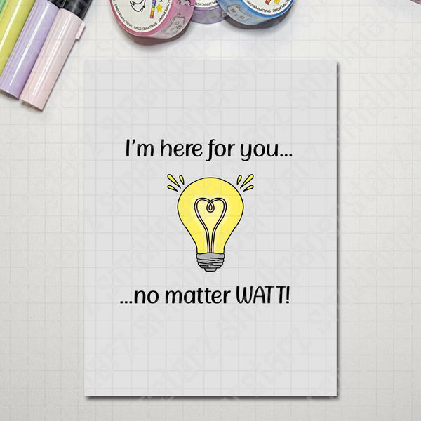 G025 - No Matter WATT Blank Greeting Card - Shop Motif