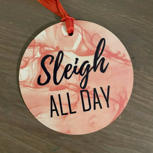 Sleigh All Day - 3 inch metal ornament