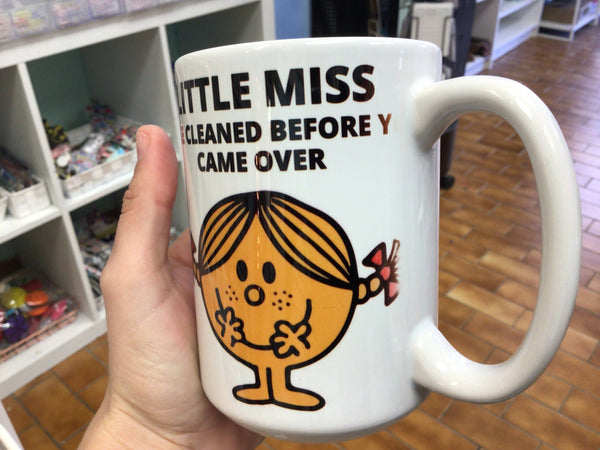 Little Miss Rage Cleaned Before You Came Over Mug