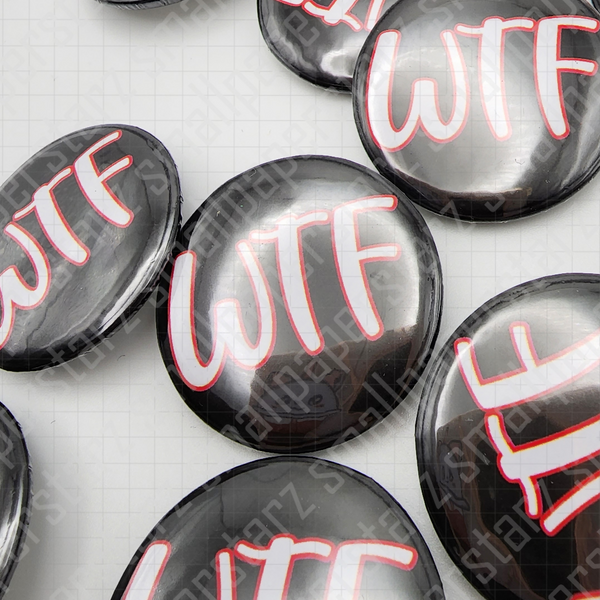 L020 - WTF Sassy Pinback Button / Badge