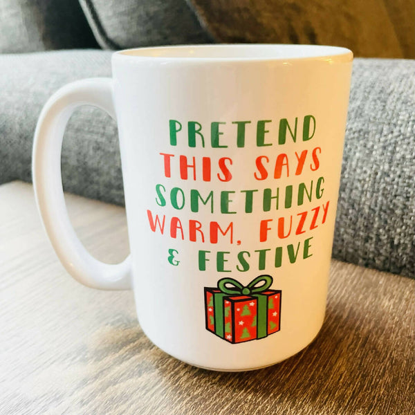 Pretend This Says Something Festive - Mug