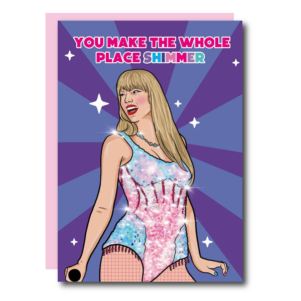 Studio Soph - You Make The Whole Place Shimmer Taylor Greeting Card