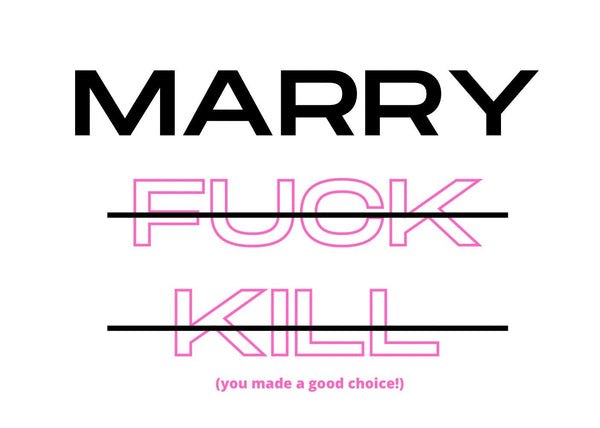 Copy of Marry F%%% K%% (You Made A Good Choice) Card