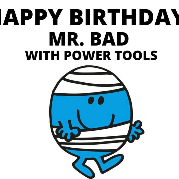 Happy Birthday Mr. Bad With Power Tools Card - Shop Motif