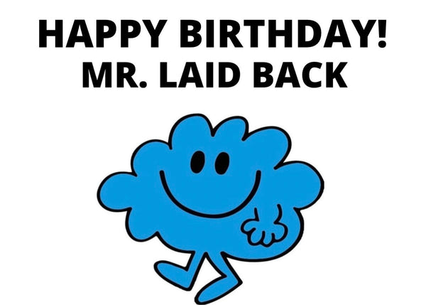 Happy Birthday Mr. Laid Back Card