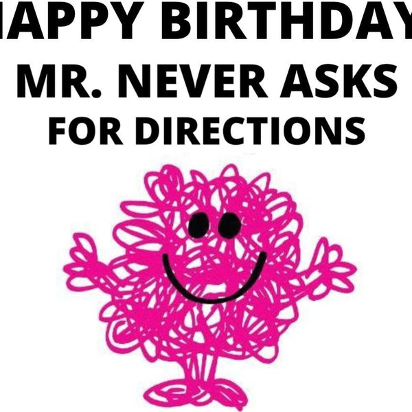 Happy Birthday Mr. Never Asks For Directions Card - Shop Motif