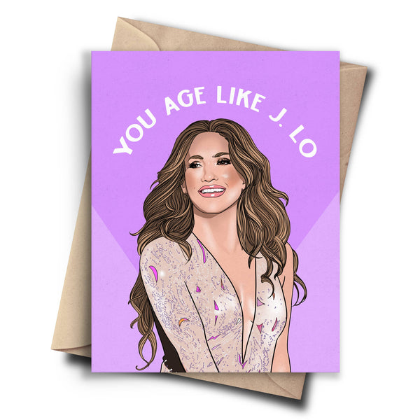 Pop Cult Paper - Age Like J. Lo Funny Birthday Card - Pop Culture Card - Shop Motif